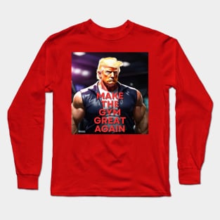 Make The Gym Great Again Long Sleeve T-Shirt